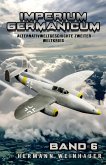 Imperium Germanicum - Alternativweltgeschichte Zweiter Weltkrieg Band 6 Imperium Germanicum - Alternativweltgeschichte Zweiter Weltkrieg Band 6