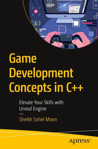 Game Development Concepts in C++ Game Development Concepts in C++