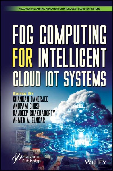 Fog Computing for Intelligent Cloud IoT Systems (eBook, ePUB) Fog Computing for Intelligent Cloud IoT Systems (eBook, ePUB)