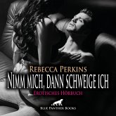 Nimm mich, dann schweige ich Erotik Audio Story Erotisches Hörbuch Audio-CD Nimm mich, dann schweige ich Erotik Audio Story Erotisches Hörbuch Audio-CD