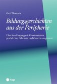Bildungsgeschichten aus der Peripherie (E-Book) (eBook, ePUB) Bildungsgeschichten aus der Peripherie (E-Book) (eBook, ePUB)