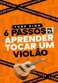 6 Passos Para Aprender Tocar Violão (eBook, PDF) 6 Passos Para Aprender Tocar Violão (eBook, PDF)