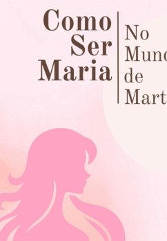 Como Ser Maria No Mundo De Marta (eBook, PDF) - Scarpellini, Danny