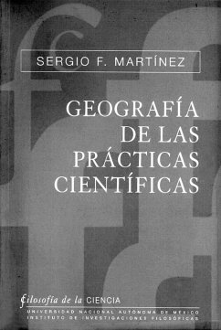 Geografía de las prácticas científicas. Racionalidad, heurística y normatividad (eBook, ePUB) - Martínez, Sergio F.