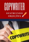 Copywriter Destruindo Objeções (eBook, ePUB)