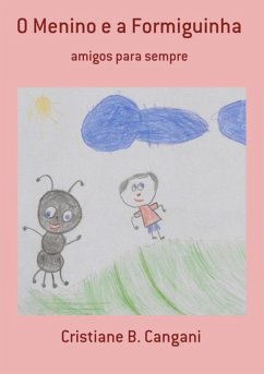 O Menino E A Formiguinha (eBook, PDF) - Cangani, Cristiane B.