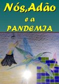 Nós,adão E A Pandemia (eBook, PDF) Nós,adão E A Pandemia (eBook, PDF)