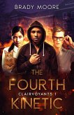 The Fourth Kinetic (Clairvoyants, #1) (eBook, ePUB)