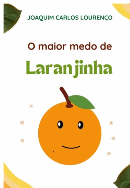 O Maior Medo De Laranjinha (eBook, ePUB) O Maior Medo De Laranjinha (eBook, ePUB)