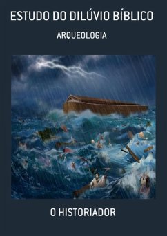 Estudo Do Dilúvio Bíblico (eBook, ePUB) - Historiador, O.