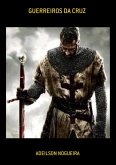 Guerreiros Da Cruz (eBook, ePUB)