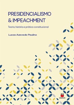 Presidencialismo & Impeachment (eBook, ePUB) - Paulino, Lucas Azevedo