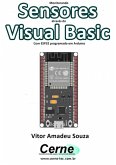 Monitorando Sensores Através Do Visual Basic Com Esp32 Programado Em Arduino (eBook, PDF)