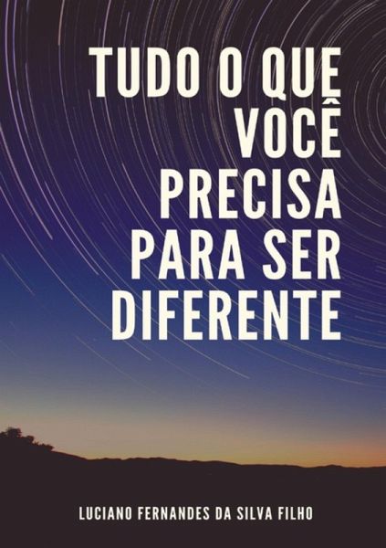 Tudo Que Você Precisa Para Ser Diferente! (eBook, ePUB) Tudo Que Você Precisa Para Ser Diferente! (eBook, ePUB)