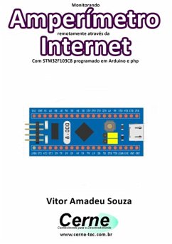 Cover Monitorando Amperímetro Remotamente Através Da Internet Com Stm32f103c8 Programado Em Arduino E Php (eBook, PDF)