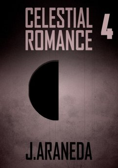 4 - Celestial Romance (eBook, ePUB) - Araneda, J.
