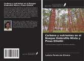 Carbono y nutrientes en el Bosque Ombrofilo Mixto y Pinus Elliottii Carbono y nutrientes en el Bosque Ombrofilo Mixto y Pinus Elliottii