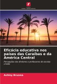 Eficácia educativa nos países das Caraíbas e da América Central Eficácia educativa nos países das Caraíbas e da América Central