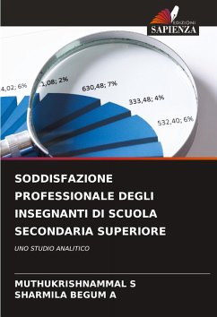 SODDISFAZIONE PROFESSIONALE DEGLI INSEGNANTI DI SCUOLA SECONDARIA SUPERIORE - S, MUTHUKRISHNAMMAL;A, SHARMILA BEGUM