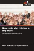 Non resta che iniziare a imparare! Non resta che iniziare a imparare!