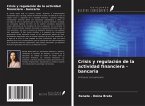 Crisis y regulación de la actividad financiera - bancaria Crisis y regulación de la actividad financiera - bancaria