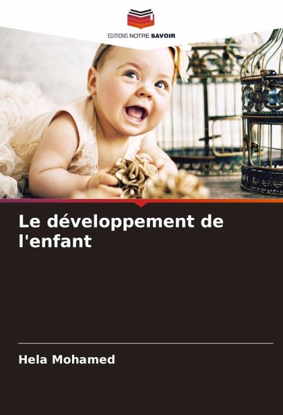 Le développement de l'enfant Le développement de l'enfant