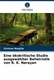 Eine ökokritische Studie ausgewählter Belletristik von R. K. Narayan Eine ökokritische Studie ausgewählter Belletristik von R. K. Narayan