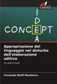 Appropriazione del linguaggio nel disturbo dell'elaborazione uditiva Appropriazione del linguaggio nel disturbo dell'elaborazione uditiva