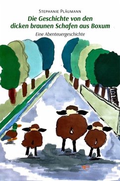 Die Geschichte von den dicken braunen Schafen aus Boxum (eBook, ePUB) - Pläumann, Stephanie