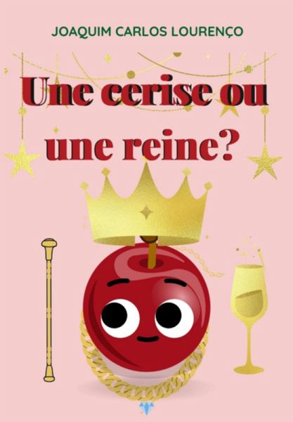 Une Cerise Ou Une Reine? (eBook, ePUB)