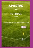 Apostas No Futebol Com Inteligência Matemática (eBook, ePUB) Apostas No Futebol Com Inteligência Matemática (eBook, ePUB)