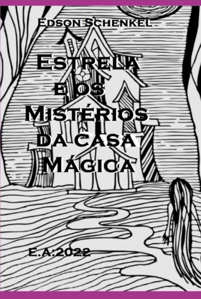Estrela E Os Mistérios Da Casa Mágica (eBook, PDF) Estrela E Os Mistérios Da Casa Mágica (eBook, PDF)