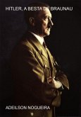 Hitler, A Besta De Braunau (eBook, ePUB) Hitler, A Besta De Braunau (eBook, ePUB)
