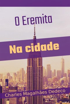 O Eremita Na Cidade (eBook, PDF) - Dedeco, Charles Magalhães