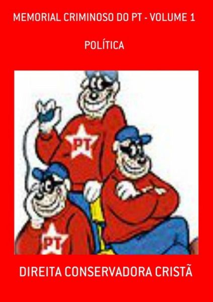 Memorial Criminoso Do Pt - Volume 1 (eBook, ePUB)