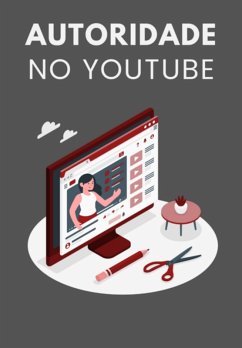 Autoridade No Youtube. (eBook, ePUB) Cover Autoridade No Youtube. (eBook, ePUB)