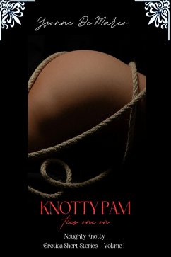 Knotty Pam Ties One On (Naughty Knotty Erotica Short Stories, #1) (eBook, ePUB) - DeMarco, Yvonne