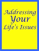 Addressing Your Life's Issues (eBook, ePUB)