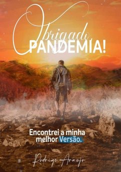 Cover Obrigado, Pandemia! Encontrei A Minha Melhor Versão. (eBook, ePUB)