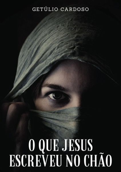 O Que Jesus Escreveu No Chão (eBook, PDF)