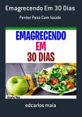 Emagrecendo Em 30 Dias (eBook, ePUB)
