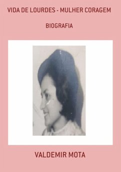 Vida De Lourdes - Mulher Coragem (eBook, ePUB) - Mota, Valdemir