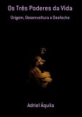 Os Três Poderes Da Vida (eBook, PDF)