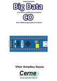 Implementando Big Data Com Php E Mysql Para Monitorar Co Com Stm32 Programado Em Arduino (eBook, PDF)