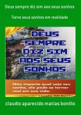 Deus Sempre Diz Sim Aos Seus Sonhos (eBook, PDF) Deus Sempre Diz Sim Aos Seus Sonhos (eBook, PDF)