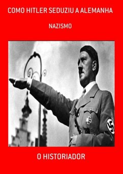 Cover Como Hitler Seduziu A Alemanha (eBook, ePUB)