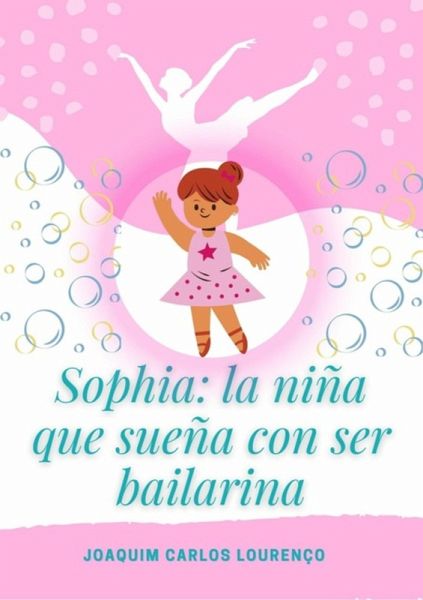Sophia: La Niña Que Sueña Con Ser Bailarina (eBook, ePUB)