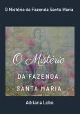 O Mistério Da Fazenda Santa Maria (eBook, PDF)
