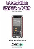 Domótica Com Esp32 E Vc# Programado No Arduino (eBook, PDF)