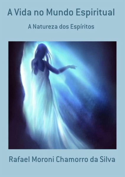 A Vida No Mundo Espiritual (eBook, ePUB) A Vida No Mundo Espiritual (eBook, ePUB)